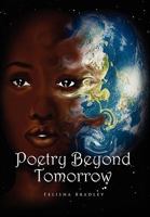 Poetry Beyond Tomorrow 1450059899 Book Cover