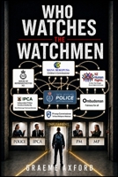 Who Watches The Watchmen: Purported Avenues Of Redress B0H7NXXYHK Book Cover