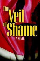 The Veil of Shame 0974353809 Book Cover