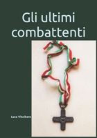 Gli ultimi combattenti B09CC64FK1 Book Cover
