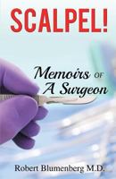 Scalpel!: Memoirs of a Surgeon 1495812871 Book Cover