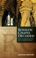 Rosslyn Chapel Decoded: New Interpretations of a Gothic Enigma 1780284926 Book Cover
