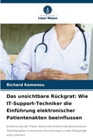 Das unsichtbare Rückgrat: Wie IT-Support-Techniker die Einführung elektronischer Patientenakten beeinflussen 6630237676 Book Cover