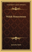 Welsh Honeymoon 1425474918 Book Cover