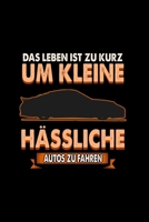 Das Leben ist zu kurz um kleine hässliche Autos zu fahren: A5 Jahresplaner | Kalender | Wochenplaner | Organizer | Terminkalender | Das Leben ist zu ... 105 Seiten - 52 Wochen ca. D (German Edition) 1675908532 Book Cover
