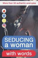 Seducing a woman with words: Discover what kind of writing behaviour will make her crazy for you 1983043451 Book Cover