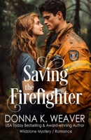 Saving the Firefighter 1946152749 Book Cover