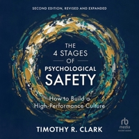 The 4 Stages of Psychological Safety, 2nd Edition: How to Build a High-Performance Culture B0H275Z91Q Book Cover