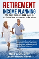 Retirement Income Planning: The Baby-Boomers 2019 Guide to Maximize Your Income and Make It Last 1535292784 Book Cover