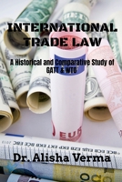 International Trade Law: A Historical and Comparative Study of GATT & Wto 1637458827 Book Cover