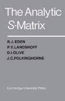 The Analytic S-Matrix 0521523362 Book Cover