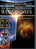 We Shall Sing Our Wednesdays: an illustrated poem 1775313425 Book Cover