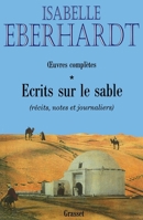 Écrits sur le sable: Oeuvres complètes Tome I (Récits, Notes et Journaliers) 2246392217 Book Cover