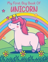 My First Big Book Of Unicorn: For Kids coloring book for kids ( Cute Giant Coloring Books For Kids age 8-12 For Birthday ). B08L9QDKHN Book Cover
