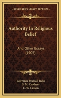 Authority in Religious Belief: And Other Essays - Primary Source Edition 1377590976 Book Cover