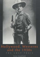 Hollywood, Westerns And The 1930S: The Lost Trail (UEP - Exeter Studies in Film History) 0859896943 Book Cover