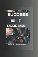 Success is a Process: A guide to successful leaving B0C2S4MWCG Book Cover