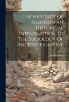 The Heritage Of Solomon An Historical Introduction To The Sociology Of Ancient Palestine 1022233998 Book Cover