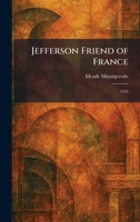 Jefferson Friend of France: 1793 1025520130 Book Cover