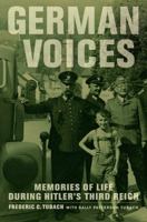 German Voices: Memories of Life during Hitler's Third Reich 0520269640 Book Cover