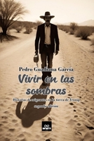 Vivir en las sombras: Historias de migrantes en la tierra de Trump (Spanish Edition) B0FBKBGL6F Book Cover