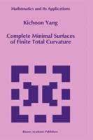 Complete Minimal Surfaces of Finite Total Curvature 0792330129 Book Cover