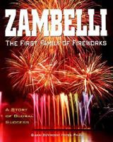 Zambelli: The First Family of Fireworks, A Story of Global Success 0839793006 Book Cover