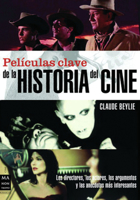 Películas clave de la historia del cine: Los directores, los actores, los argumentos y las anécdotas más interesantes 8496222713 Book Cover
