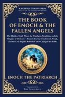 The Book of Enoch & The Fallen Angels: Ancient Secrets from Enoch, Noah, and the Lost Angelic Rebellion That Changed the Bible (Library of Alexandria) 1804216887 Book Cover