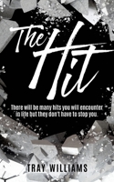 The Hit: There will be many hits you will encounter in life but they don't have to stop you. 1631292293 Book Cover