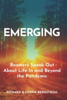 Emerging: Boomers Speak Out About Life In and Beyond the Pandemic 097055527X Book Cover