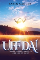 Uff Da! What's Happening in Midnight Sun? 164753772X Book Cover