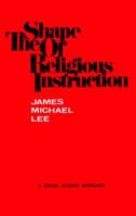 The Shape of Religious Instruction: A Social-Science Approach 0891350020 Book Cover