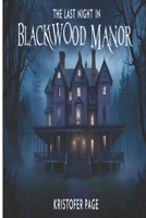The Last Night in Blackwood Manor B0DW4CW4LW Book Cover