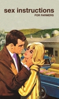 Sex Instructions for Farmers 1781177244 Book Cover