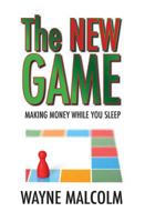 The New Game: Making Money While You Sleep 1844269205 Book Cover