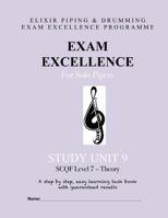 Exam Excellence for Solo Pipers: Study Unit 9: Scqf Level 7 - Theory 1506173780 Book Cover