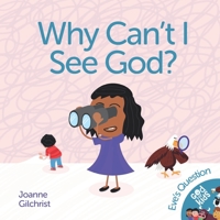 Why Can't I See God?: Eve's Question 1703618602 Book Cover