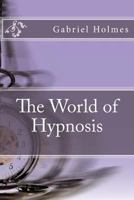 The World of Hypnosis 1546750371 Book Cover