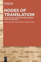 Nodes of Translation: Rethinking Modern Intellectual History between Modern India and Germany 311078713X Book Cover