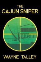 The Cajun Sniper 0595314465 Book Cover