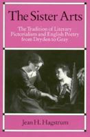 The Sister Arts: The Tradition of Literary Pictorialism and English Poetry from Dryden to Gray 0226312941 Book Cover