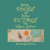 Four Poems & Five Pictures from Magical Locations 1950358003 Book Cover