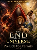 The End of The Universe Prelude to Eternity: Part 2 B0HHGCVYZ5 Book Cover