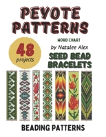 Bracelet Peyote Beading Patterns - 48 designs: Exclusive beading patterns for bracelets B0FTVQXPLT Book Cover
