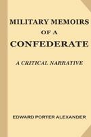 Military memoirs of a Confederate: A critical narrative