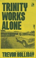 Trinity Works Alone B09H93VR8Y Book Cover