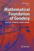 Mathematical Foundation of Geodesy: Selected Papers of Torben Krarup 3642070329 Book Cover
