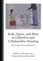Body, Space, and Place in Collective and Collaborative Drawing: Drawing Conversations II 1527541967 Book Cover