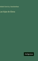Las hijas de Elena (Spanish Edition) 3368038877 Book Cover